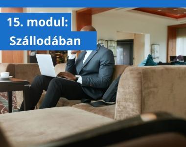 Angol Nyelvtanfolyam Online + Extrák + 3 éves hozzáférés - Tartalom - 15. modul: Szállodában